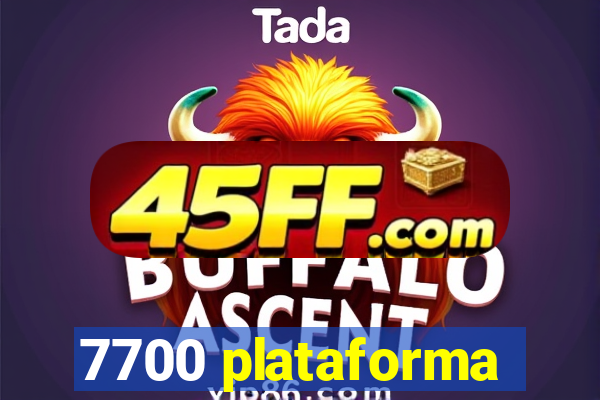 7700 plataforma